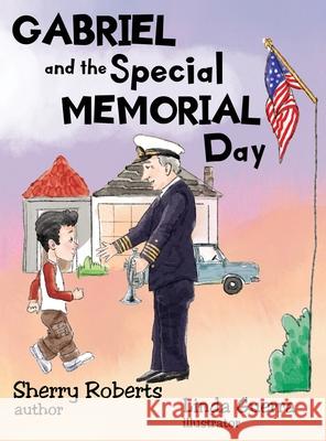 Gabriel and the Special Memorial Day Sherry Roberts Linda Guerra 9781959548430 Solander Press - książka