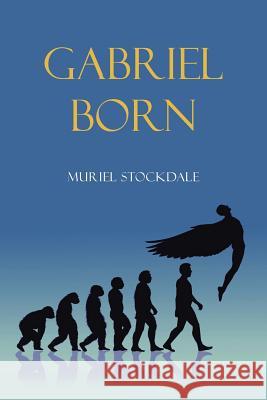 Gabriel Born Muriel Stockdale 9781504370615 Balboa Press - książka