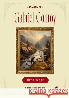 Gabriel Conroy Bret Harte 9783691047509 Lucid Page Media - książka