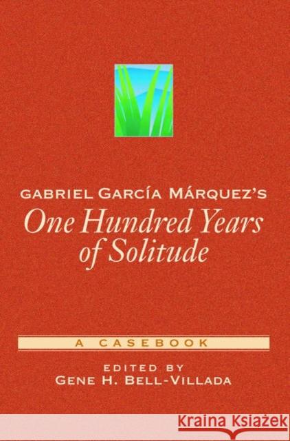 Gabriel García Márquez's One Hundred Years of Solitude: A Casebook Bell-Villada, Gene H. 9780195144550 Oxford University Press - książka
