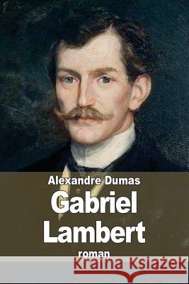 Gabriel Lambert Alexandre Dumas 9781505377927 Createspace - książka