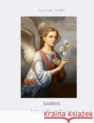 Gabriel L'Ange Merveilleux Guy-No?l Aubry 9782322208968 Bod - Books on Demand - książka