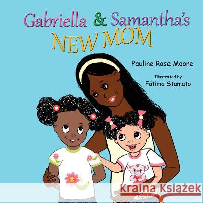 Gabriella & Samantha's New Mom Pauline Ros Fatima Stamato Anne Hamilton 9781944636029 Rose Moore Press - książka