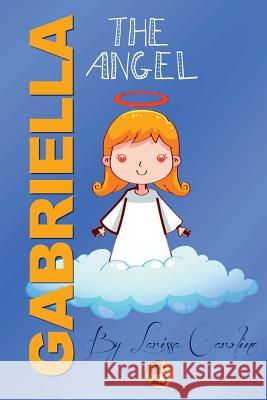 Gabriella, The Angel Caroline, Larissa 9780359411337 Lulu.com - książka