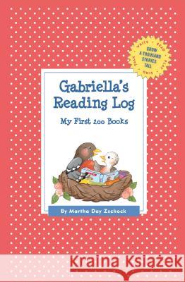Gabriella's Reading Log: My First 200 Books (GATST) Martha Day Zschock 9781516201259 Commonwealth Editions - książka