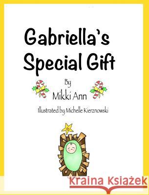 Gabriella's Special Gift Mikki Ann 9781389167386 Blurb - książka