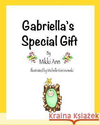 Gabriella's Special Gift Mikki Ann 9781389194214 Blurb - książka