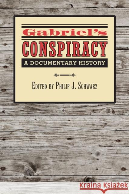 Gabriel's Conspiracy: A Documentary History Schwarz, Philip J. 9780813932941  - książka
