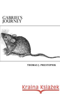 Gabriel's Journey Thomas J. Prestopnik 9781534724419 Createspace Independent Publishing Platform - książka