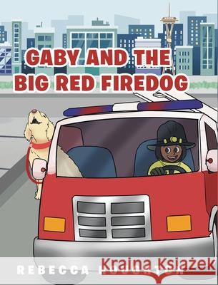 Gaby And The Big Red Firedog Rebecca Houghton 9781646547142 Fulton Books - książka