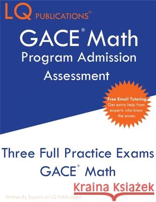 GACE Math Program Admission Assessment: GACE - Free Online Tutoring - New 2020 Edition - The most updated practice exam questions. Lq Publications 9781647684648 Lq Pubications - książka