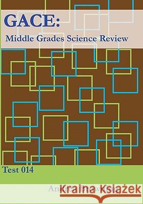 Gace: Middle Grades Science Review: Test 014 Andrea Browning 9781456316778 Createspace - książka