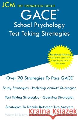 GACE School Psychology - Test Taking Strategies: GACE 105 Exam - GACE 106 Exam - Free Online Tutoring - New 2020 Edition - The latest strategies to pa Jcm-Gace Tes 9781647683429 Jcm Test Preparation Group - książka