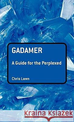 Gadamer: A Guide for the Perplexed Lawn, Chris 9780826484611  - książka