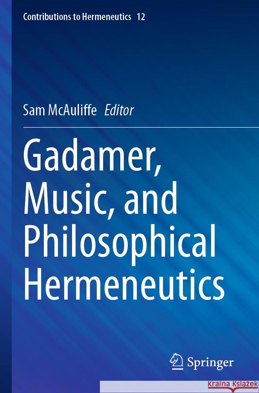 Gadamer, Music, and Philosophical Hermeneutics  9783031415722 Springer International Publishing - książka