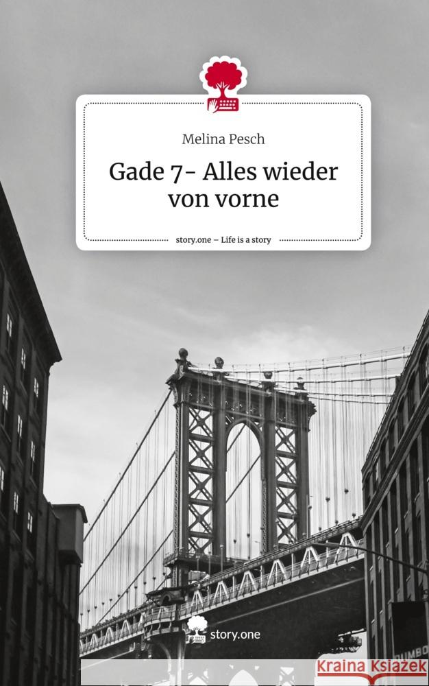 Gade 7- Alles wieder von vorne. Life is a Story - story.one Pesch, Melina 9783710866449 story.one publishing - książka