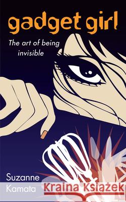 Gadget Girl: The Art of Being Invisible Suzanne Kamata 9781936846382 GemmaMedia - książka