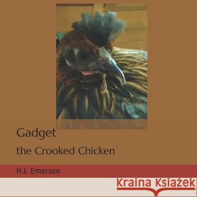 Gadget the Crooked Chicken Emerson H.J. Emerson 9798450077024 Independently published - książka