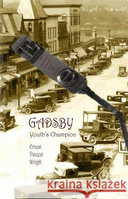 Gadsby: Youth's Champion Matt Lake Ernest Vincent Wright 9781545173619 Createspace Independent Publishing Platform - książka