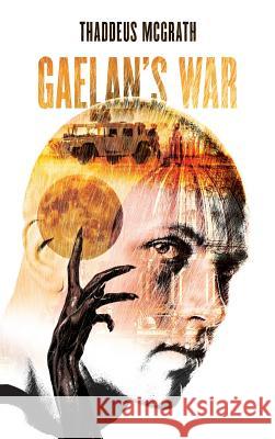 Gaelan's War Thaddeus McGrath Stewart Willams Phillip Gessert 9780692048030 Patrick Glynn - książka