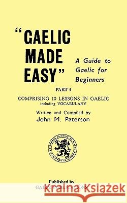 Gaelic Made Easy Part 4 John M. Paterson 9781579705510 Gairm Publications - książka