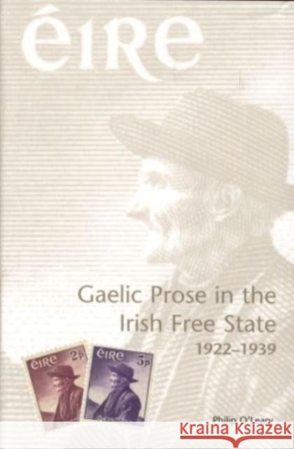 Gaelic Prose in the Irish Free State, 1922-1939 Philip O'Leary 9780271025230 Pennsylvania State University Press - książka