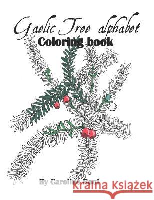 Gaelic Tree Alphabet Coloring Book Caroline Root 9798840374757 Independently Published - książka