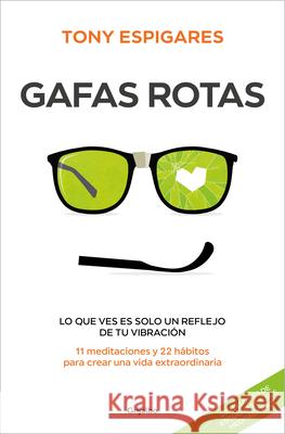 Gafas Rotas / Broken Glasses Tony Espigares 9788425369933 Grijalbo - książka