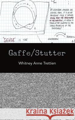 Gaffe/Stutter Whitney Anne Trettien 9780615877488 Punctum Books - książka