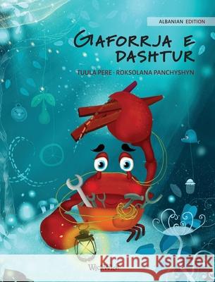 Gaforrja e dashtur (Albanian Edition of The Caring Crab) Pere, Tuula 9789523251199 Wickwick Ltd - książka