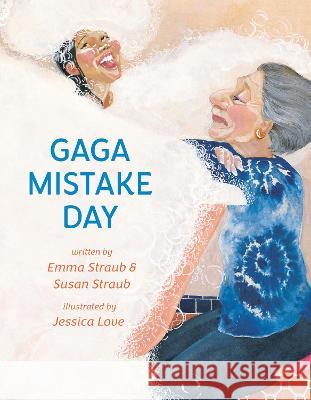 Gaga Mistake Day Emma Straub Susan Straub Jessica Love 9780593529461 Rocky Pond Books - książka