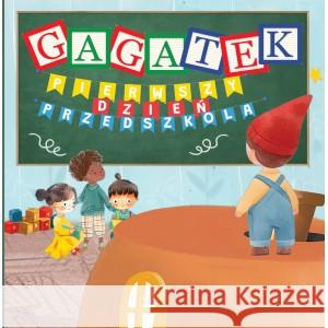 GAGATEK. PIERWSZY DZIEŃ PRZEDSZKOLA Turczyński Zbigniew 9788397292109 WYDAWNICTWO BLIŹNIACY - książka