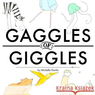 Gaggles of Giggles Michelle Davila 9780578164182 Apricot and Bee, LLC - książka