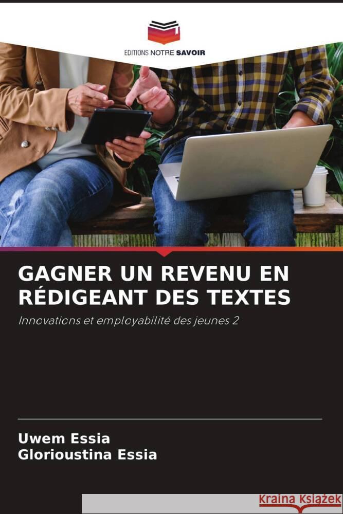 GAGNER UN REVENU EN RÉDIGEANT DES TEXTES Essia, Uwem, Essia, Glorioustina 9786205079850 Editions Notre Savoir - książka