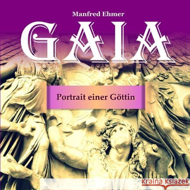 Gaia - Portrait einer Göttin Ehmer, Manfred 9783347976375 Theophania Verlag - książka