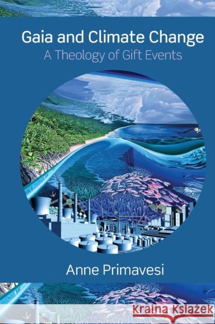 Gaia and Climate Change: A Theology of Gift Events Primavesi, Anne 9780415471589  - książka