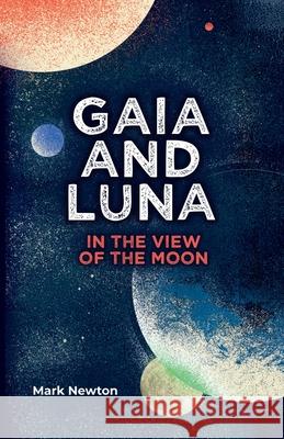 Gaia and Luna Mark Newton 9781914158025 Loudhailer Books - książka