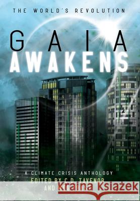 Gaia Awakens: A Climate Crisis Anthology C. D. Tavenor Meg Trast 9781952706318 Two Doctors Media Collaborative LLC - książka