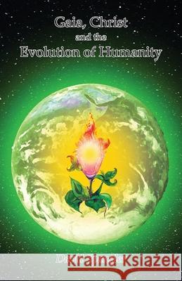 Gaia, Christ, and the Evolution of Humanity David Spangler 9781939790798 Lorian Press - książka