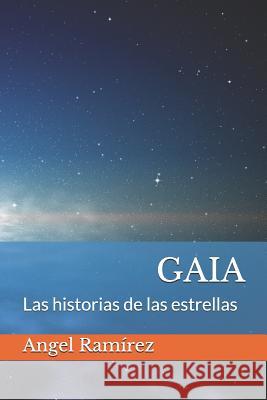 Gaia: Las historias de las estrellas Angel Ramirez 9781095725795 Independently Published - książka
