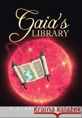 Gaia's Library E Clare Lawrence 9781449042837 Authorhouse UK - książka
