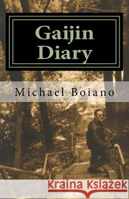 Gaijin Diary Michael Boiano 9781720711407 Createspace Independent Publishing Platform - książka