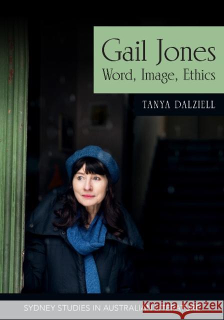 Gail Jones: Word, Image, Ethics Tanya Dalziell 9781743326978 Sydney University Press - książka