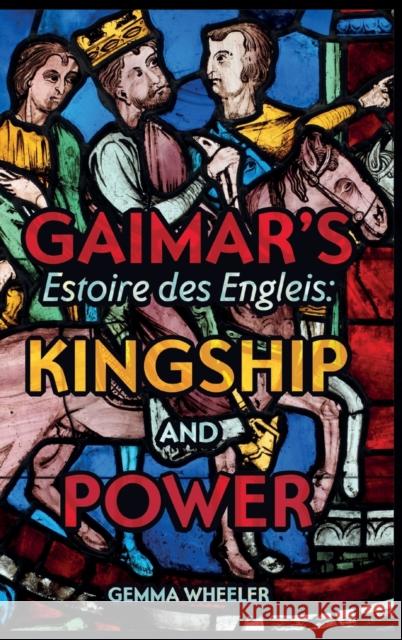 Gaimar's Estoire Des Engleis: Kingship and Power Gemma Wheeler 9781843846079 D.S. Brewer - książka