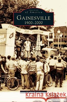 Gainesville: 1900-2000 Gordon Sawyer 9781531601676 Arcadia Publishing Library Editions - książka