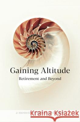 Gaining Altitude - Retirement and Beyond Rebecca Milliken 9781637528792 Sugartown Publishing - książka