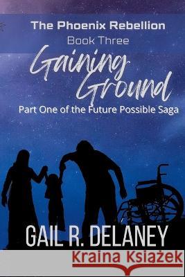 Gaining Ground Gail R. Delaney 9781949705744 Irish Eyes Books - książka