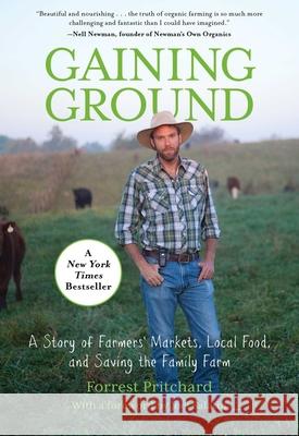 Gaining Ground: A Story of Farmers' Markets, Local Food, and Saving the Family Farm Forrest Pritchard 9780762787258 Lyons Press - książka