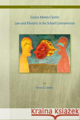 Gaius Meets Cicero: Law and Rhetoric in the School Controversies  9789004187740 Martinus Nijhoff Publishers / Brill Academic - książka