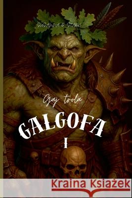 Gaj trola Galgofa Susanna D Stark 9798224864478 Susanna D. Stark - książka